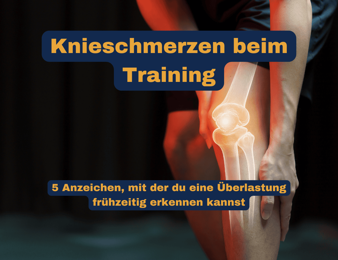 Wie du zukünftig Überlastung im Knie rechtzeitig erkennst